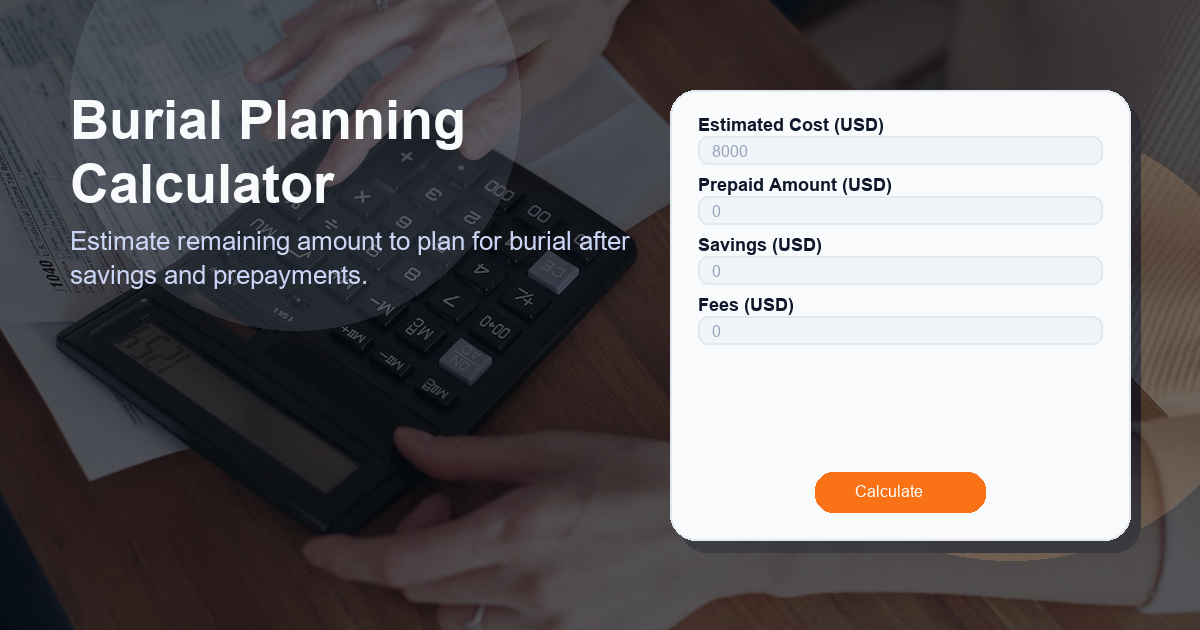 Estimate remaining amount to plan for burial after savings and prepayments.