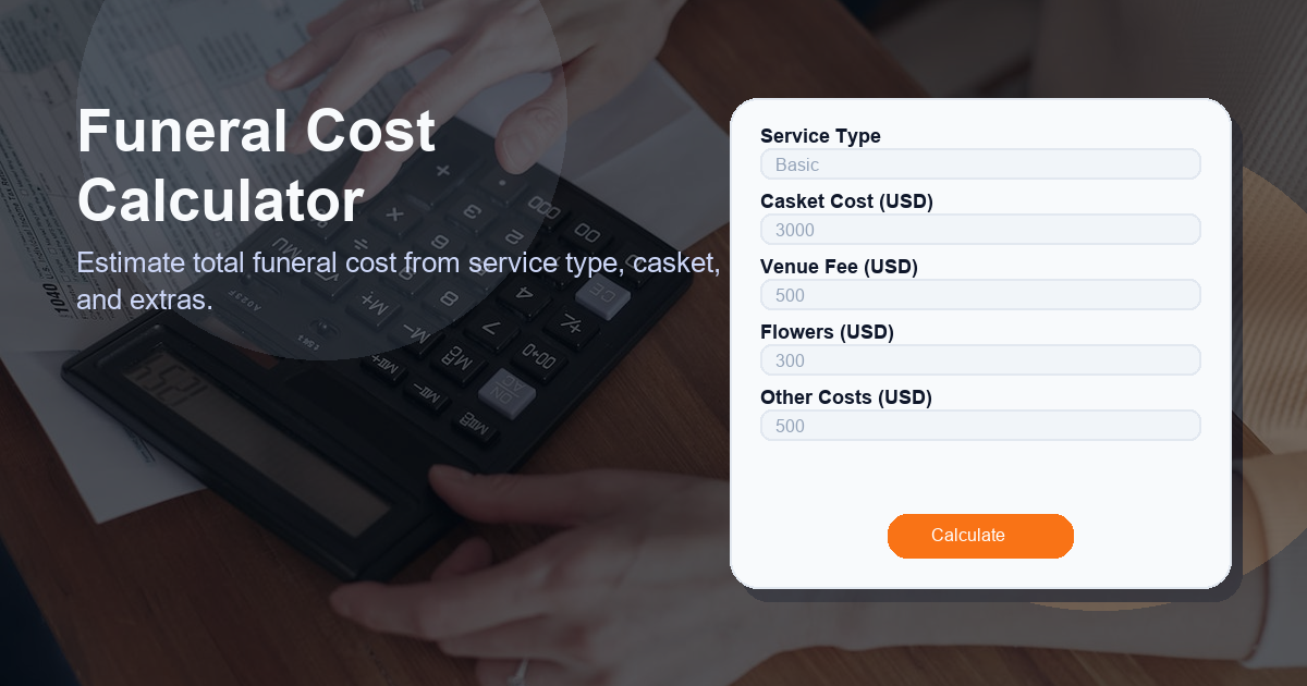 Estimate total funeral cost from service type, casket, and extras.